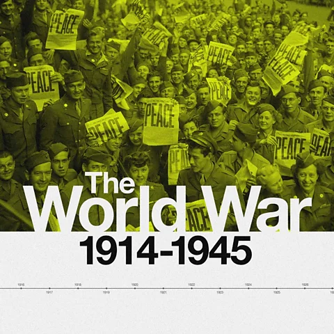 The World War: 1914 - 1945