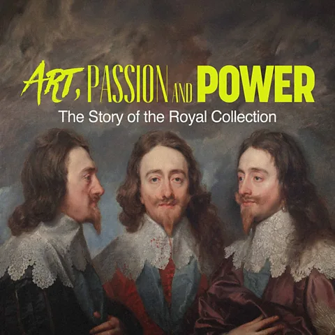 Art, Passion and Power: The Story of the Royal Collection