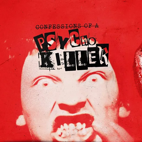 Confessions of a Psycho Killer