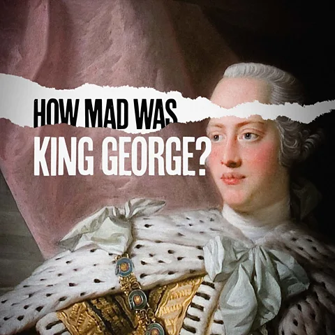 How Mad was King George?