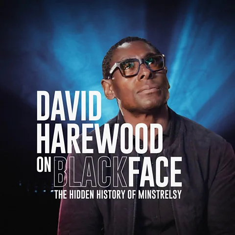 David Harewood on Blackface: The Hidden History of Minstrelsy