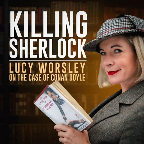 Killing Sherlock: Lucy Worsley on the Case of Conan Doyle