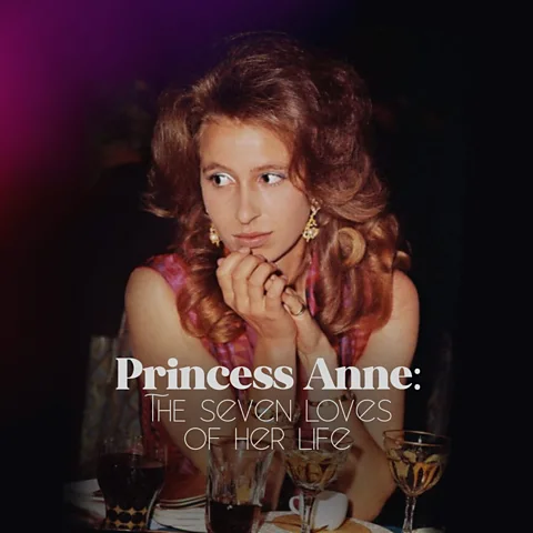 Princess Anne: The Seven Loves of Her Life