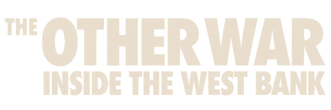 The Other War: Inside the West Bank