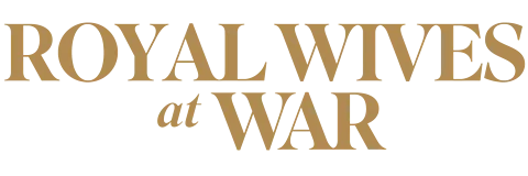Royal Wives at War