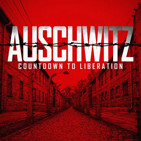 Auschwitz: Countdown to Liberation
