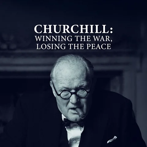 Churchill: Winning the War, Losing the Peace