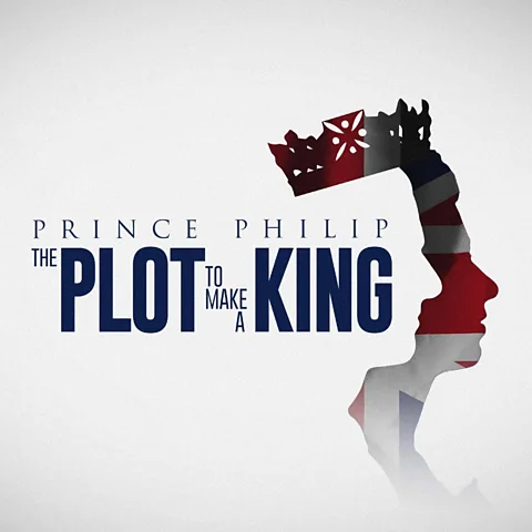 Prince Philip: The Plot to Make a King
