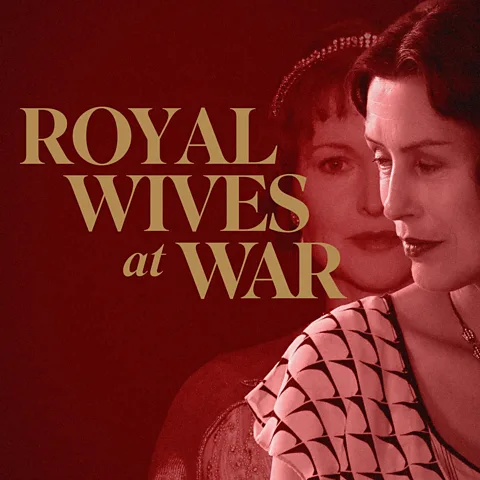 Royal Wives at War