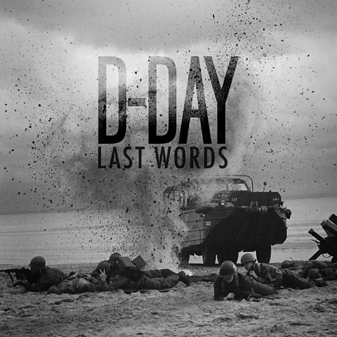 D-Day: Last Words