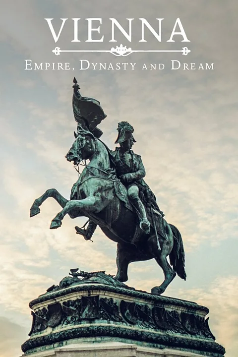 Vienna: Empire, Dynasty and Dream