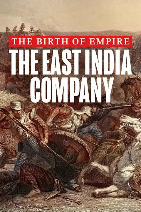 The Birth of Empire: The East India Company