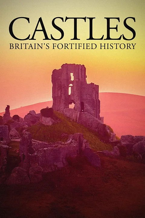 Castles: Britain's Fortified History