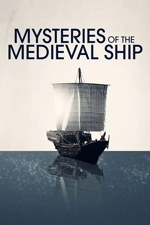 The Mysteries of the Medieval Ship