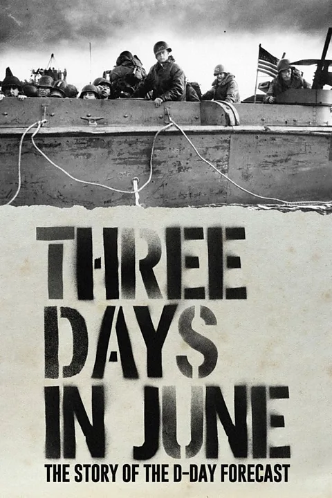 Three Days in June: The Story of the D-Day Forecast
