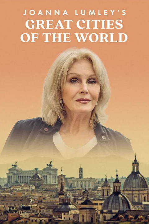 Joanna Lumley’s Great Cities of the World
