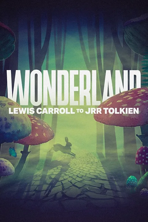Wonderland: Lewis Carroll to JRR Tolkien