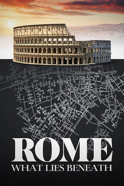 Rome: What Lies Beneath