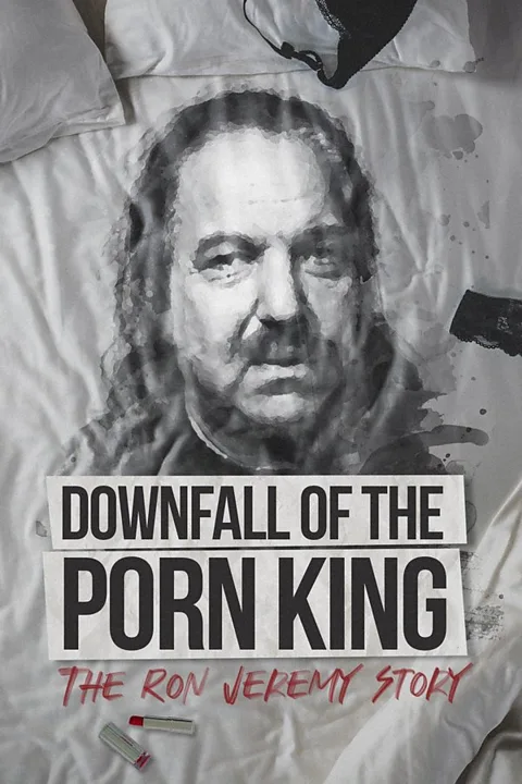 Downfall of the Porn King: The Ron Jeremy Story