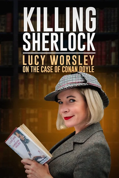 Killing Sherlock: Lucy Worsley on the Case of Conan Doyle