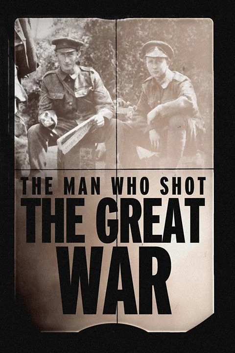 The Man Who Shot the Great War