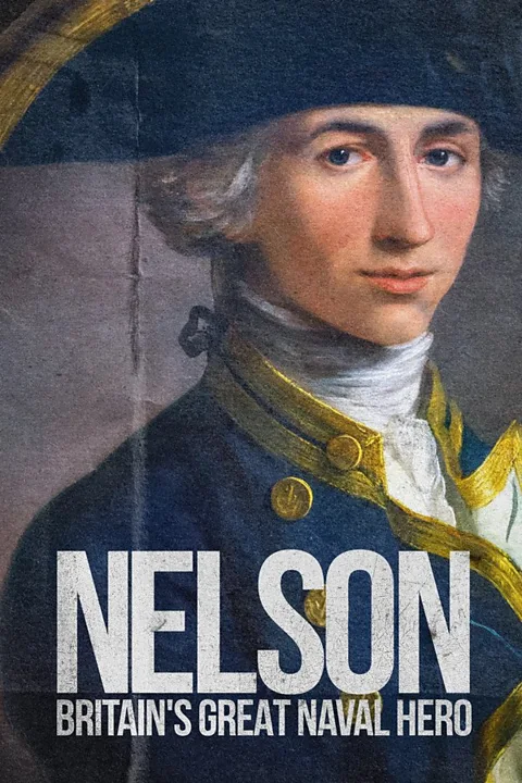 Nelson: Britain's Great Naval Hero