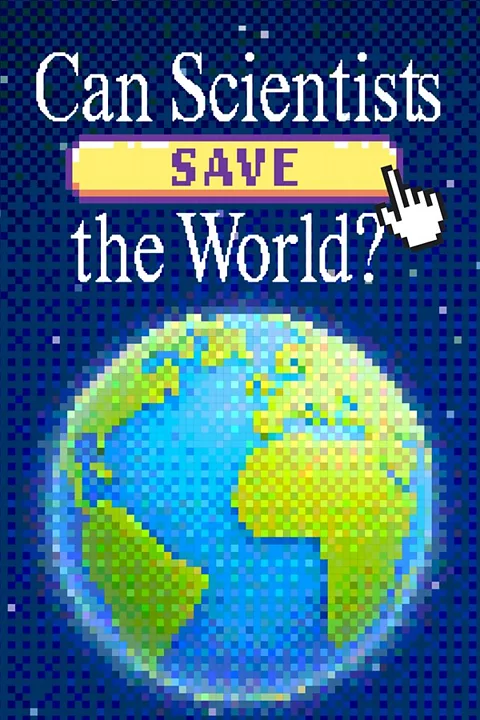 Can Scientists Save the World?