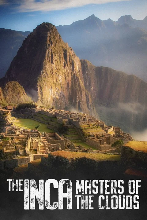 The Inca: Masters of the Clouds