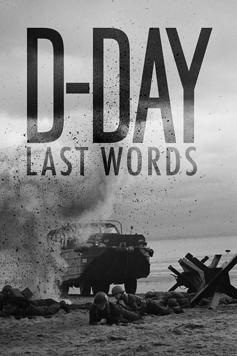 D-Day: Last Words