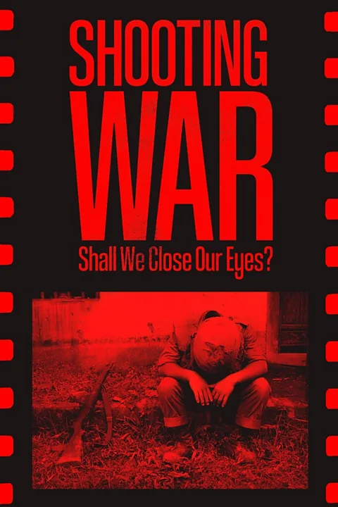 Shooting War: Shall We Close Our Eyes?
