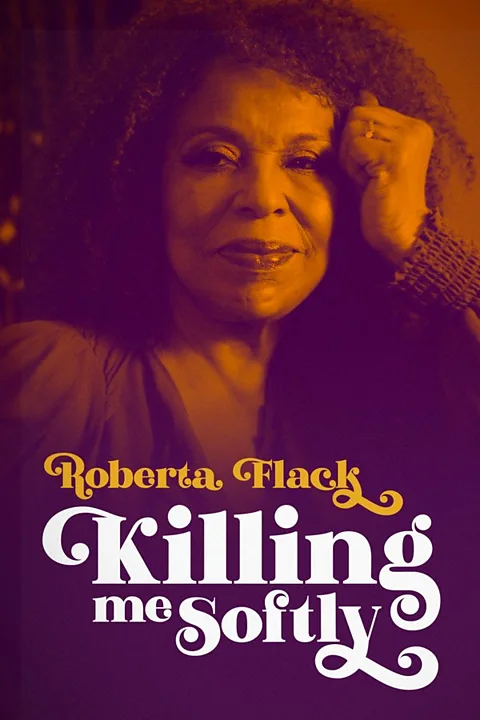 Roberta Flack: Killing Me Softly