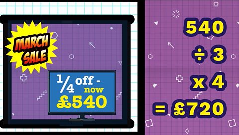 TV store window adverts shows March sale TV price: One quarter off, now £540. Original price calculated as 540 divided by 3 multiplied by 4, which equals £720.