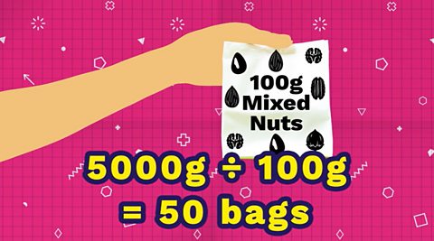 Calculation working out number of 100g of mixed nuts. 5000g divided by 100g equals 50 bags.