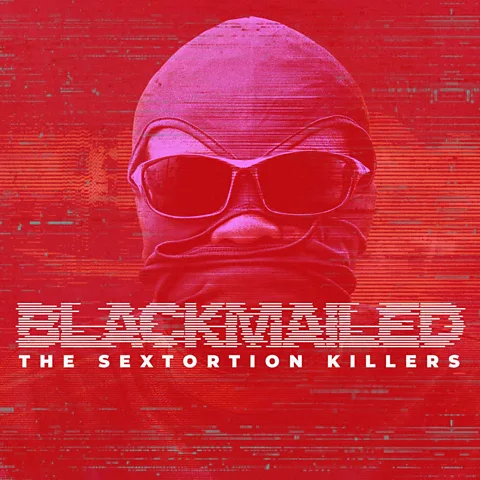 Blackmailed: The Sextortion Killers