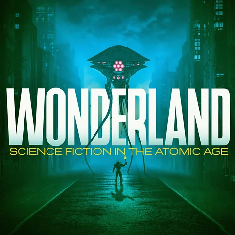 Wonderland: Science Fiction in the Atomic Age