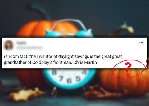 CLAIM: Daylight saving was proposed in the UK by Chris Martin's great-great-grandfather - TRUE A tweet about the fact that daylight saving time 'invented' daylight saving time