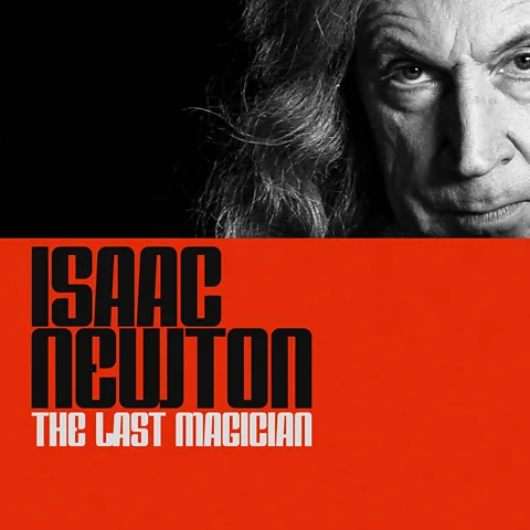 Isaac Newton: The Last Magician