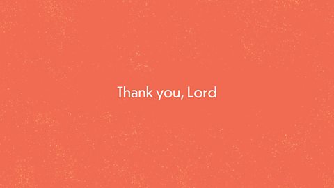 Thank you, Lord
