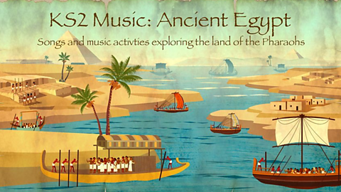 KS2 Music: Ancient Egypt