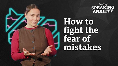 How to fight the fear of mistakes