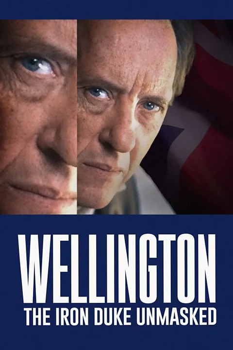 Wellington: The Iron Duke Unmasked