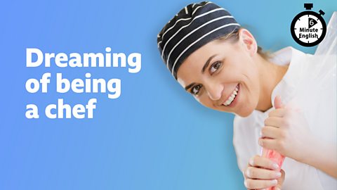 Dreaming of being a chef