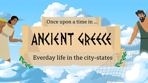 KS2 Ancient Greece: 1. Everyday life in the city-states