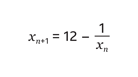 xₙ₊₁ = 12 − 1/ xₙ