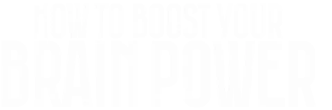 How to Boost Your Brain Power Season 1