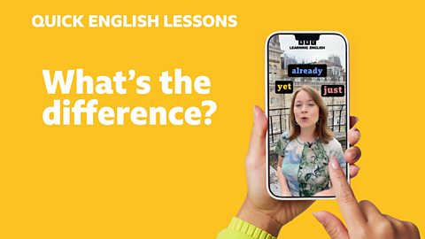 What's the difference? Just, yet and already