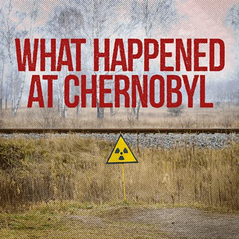 What Happened at Chernobyl