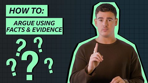 How to: Argue using evidence and facts