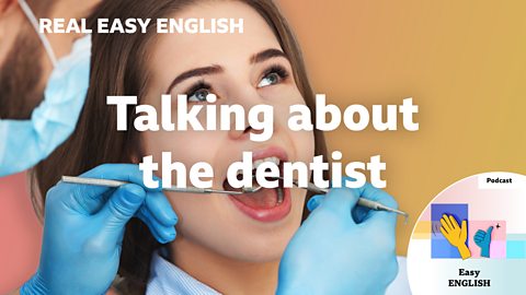 Talking about the dentist
