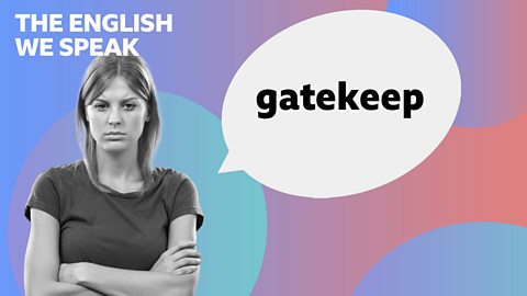 Gatekeep
